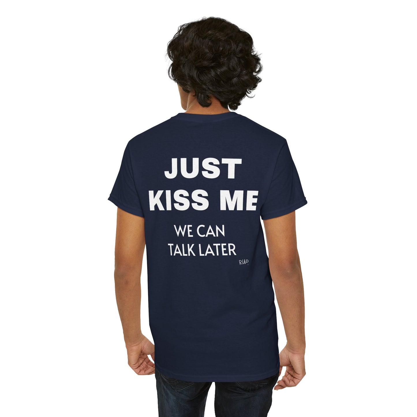 "Just Kiss Me" Tee RUP.