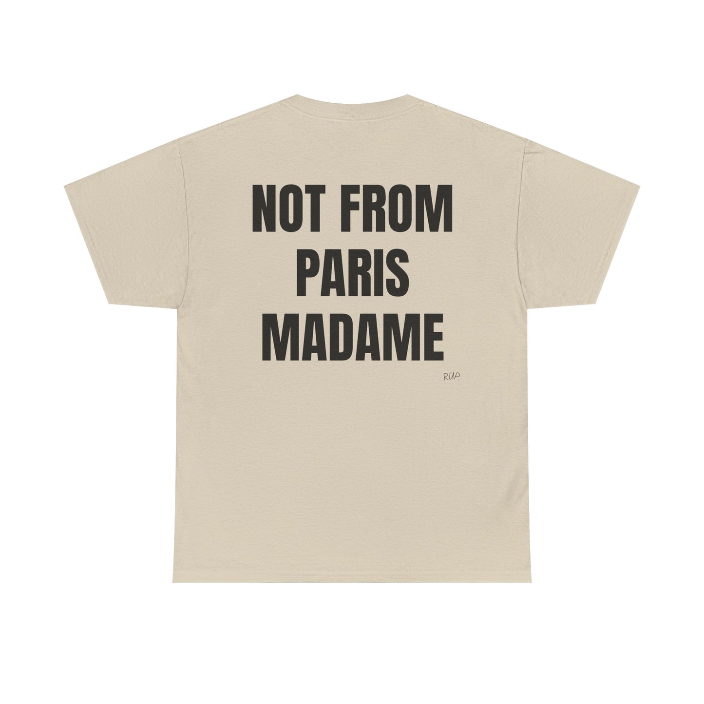 "Not from Paris madame" Tee - RUP.