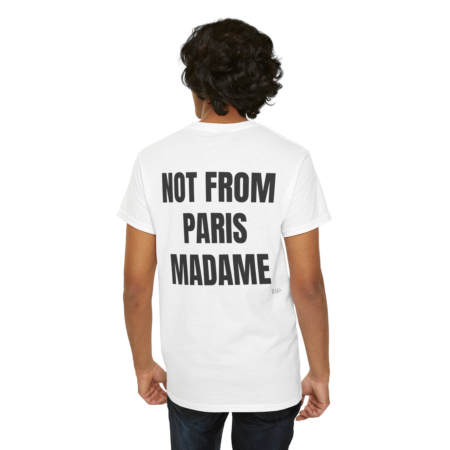 "Not from Paris madame" Tee - RUP.