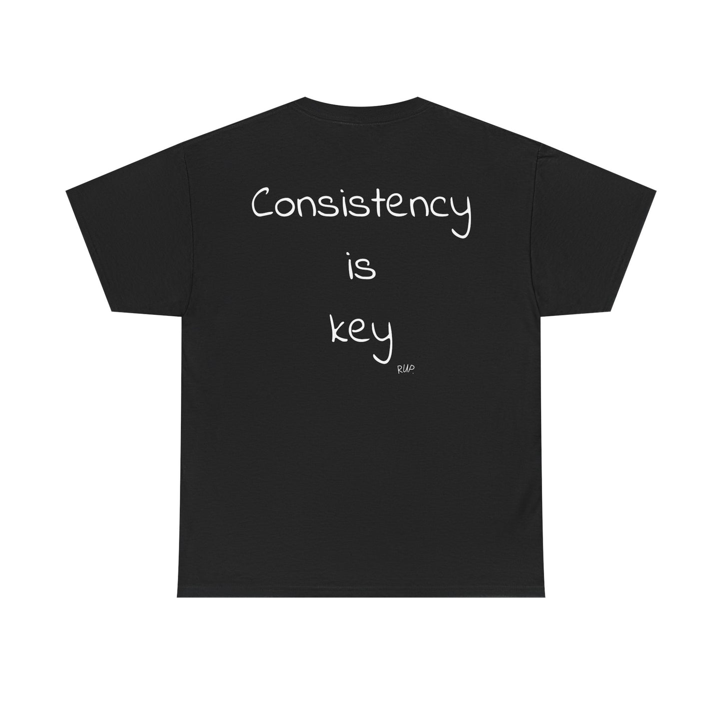 "Consistency is key" Tee - RUP.