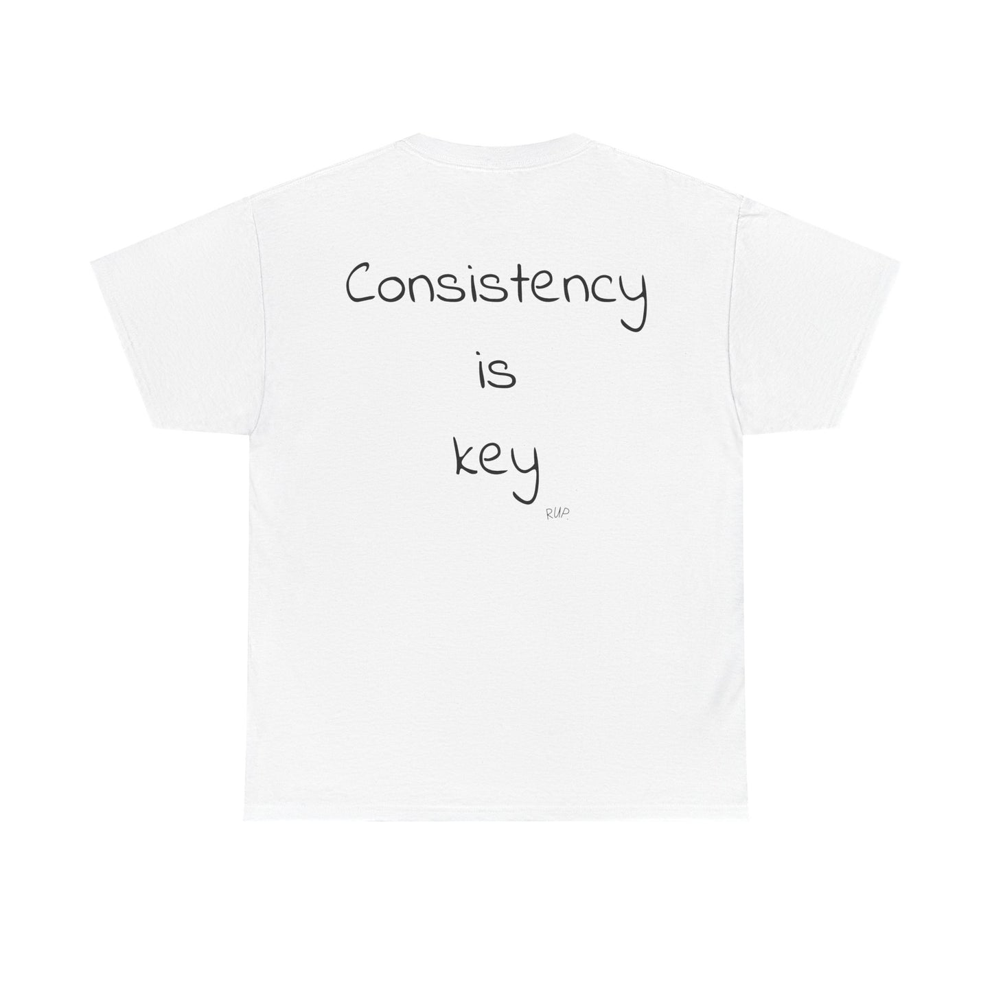 "Consistency is key" Tee - RUP.