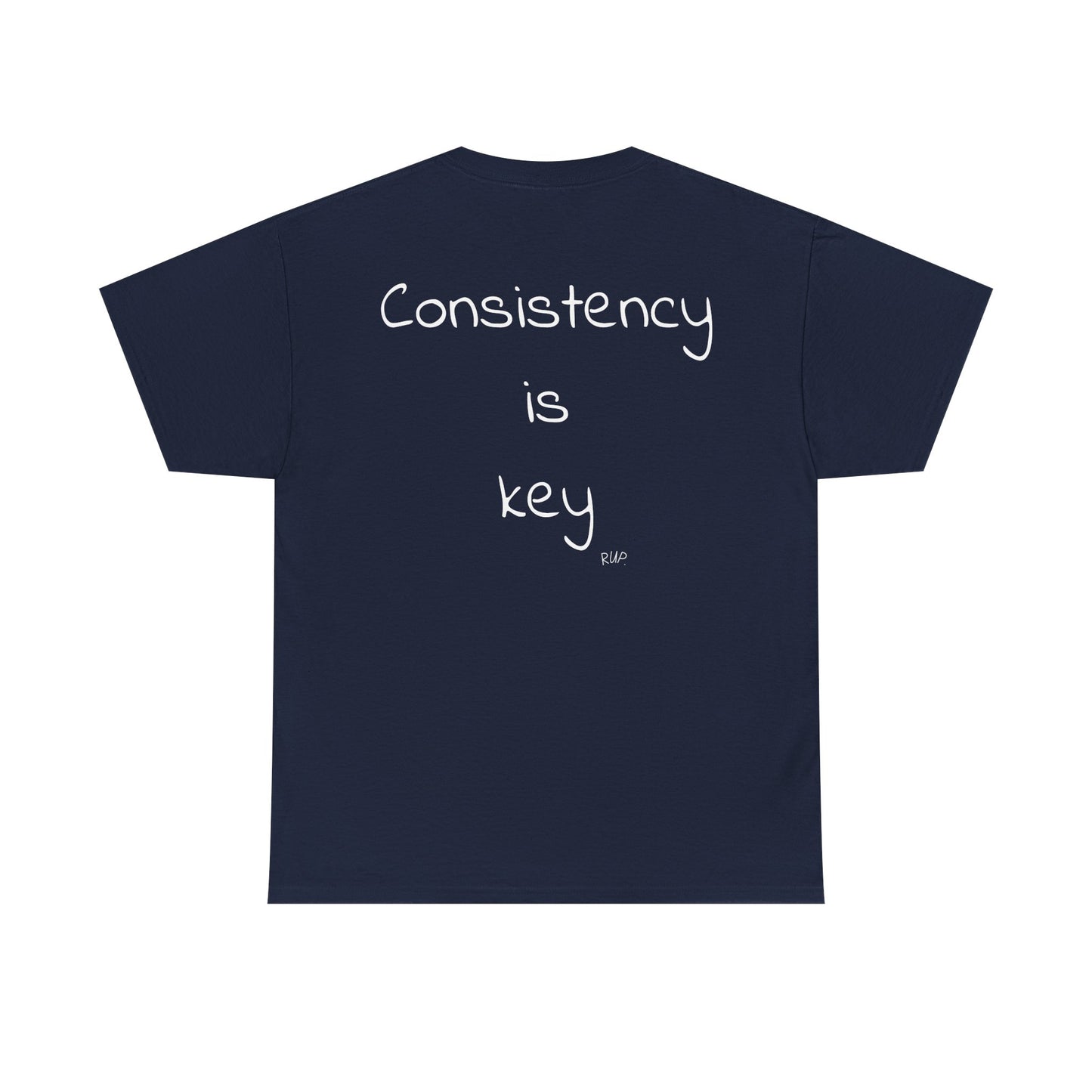 "Consistency is key" Tee - RUP.