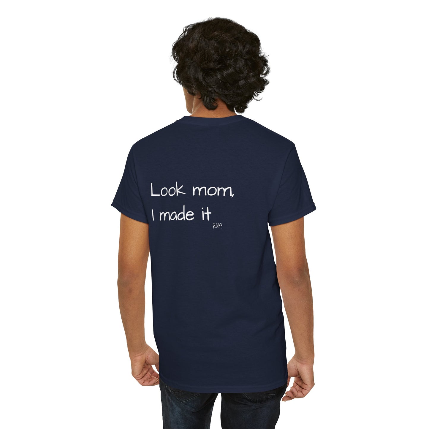 "Look mom, I made it" Tee - RUP.
