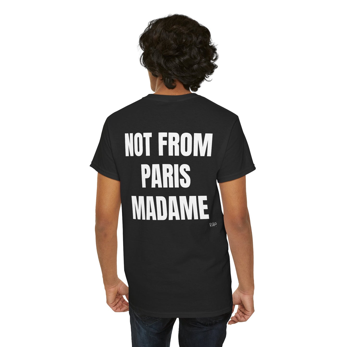 "Not from Paris madame" Tee - RUP.