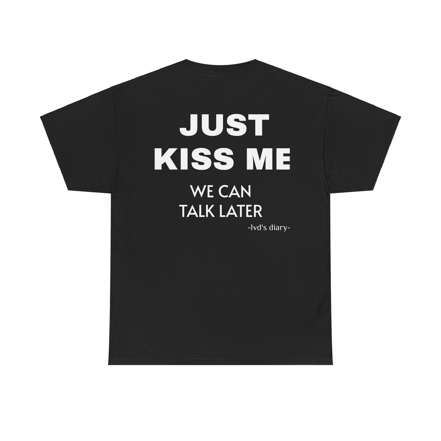 "Just Kiss Me" Tee - lvd's diary