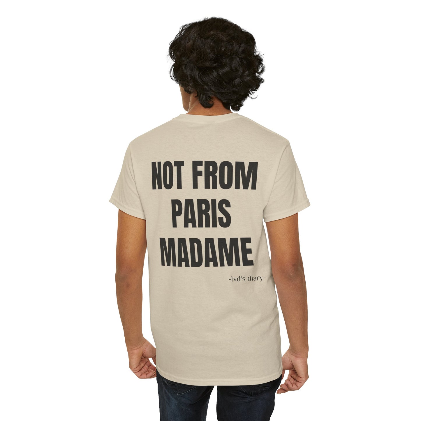 "Not from Paris madame" Tee - lvd's diary