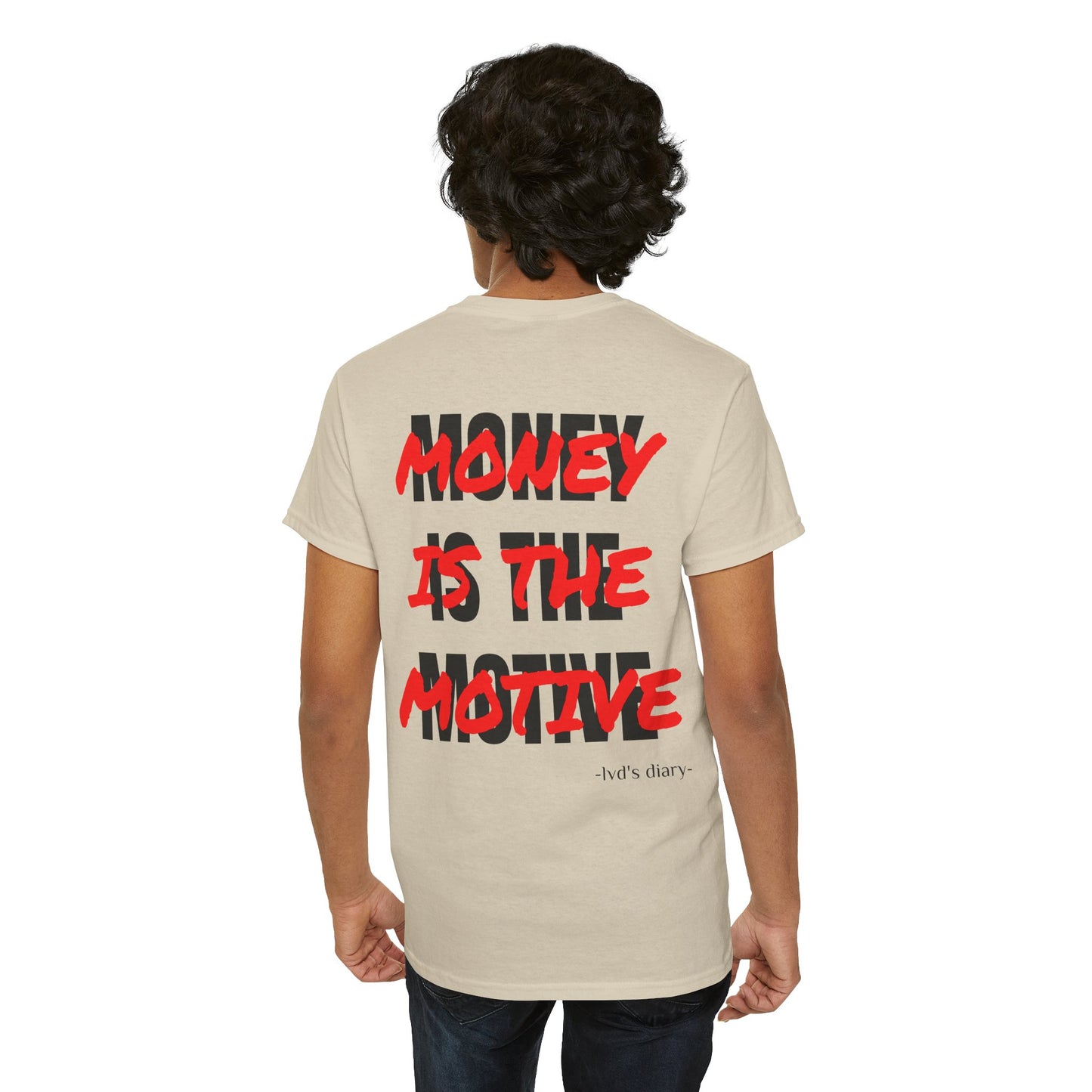 "Money is the motive" Tee - lvd's diary